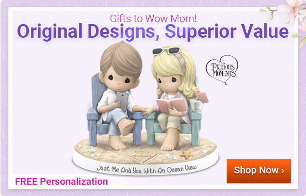 Gifts to Wow Mom! - Original Designs, Superior Value - Shop Now